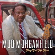 Mud Morganfield - They Call Me Mud (2018) [Hi-Res]