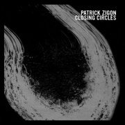 Patrick Zigon - Closing Circles (2023)
