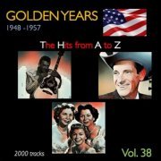 VA - Golden Years 1948-1957 · The Hits from A to Z · , Vol. 38 (2023)