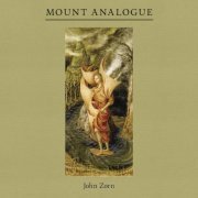 John Zorn - Mount Analogue (2012)