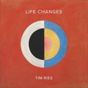 Tim Ries - Life Changes (2019)