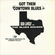 Edd Lively & The Blues Movers - Got Them Cowtown Blues [Vinyl] (1988)