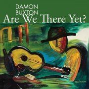 Damon Buxton - Are We There Yet? (2024)