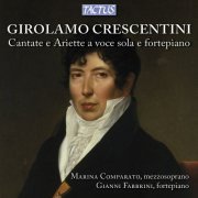 Marina Comparato & Gianni Fabbrini - Girolamo Crescentini: Cantatas & Ariettas for Solo Voice and Fortepiano (2013)