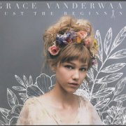 Grace VanderWaal - Just the Beginning (Japan Edition) (2018)