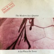 The Modern Jazz Quartet - A La Plaza De Toros (1971)