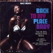 Various Artists - Back To My Place Baby - 70s & 80s Seductive Soul (2009)