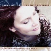 Sarah Moule - It's a Nice Thought (2002)