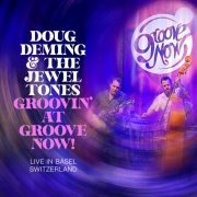 Doug Deming & the Jewel Tones - Groovin' at the Groove Now! (2023) [Hi-Res]