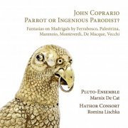 Pluto-Ensemble, Marnix De Cat, Hathor Consort, Romina Lischka - John Coprario Parrot or Ingenious Parodist (2022) [Hi-Res]