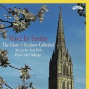 John Challenger, Salisbury Cathedral Choir, David Halls - Music for Sunday (2018)