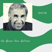 Bruce Low - The Bruce Low Edition (2021)
