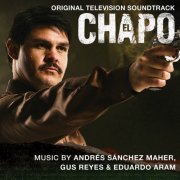 Andrés Sánchez Maher - El Chapo (Original Television Soundtrack) (2018) [Hi-Res]