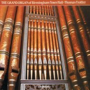 Thomas Trotter - The Grand Organ of Birmingham Town Hall (1987)