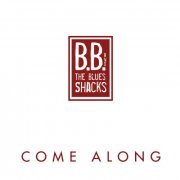 B.B. & The Blues Shacks - Come Along (2012)