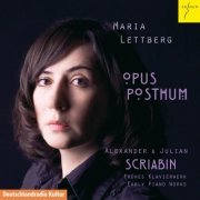 Maria Lettberg - Opus Posthum - Alexander & Julian Scriabin: Frühes Klavierwerk (2015) [Hi-Res]