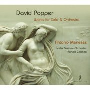 Antonio Meneses, Basler Sinfonie-Orchester, Ronald Zollman - David Popper: Works for Cello & Orchestra (2014)