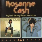 Rosanne Cash - Right Or Wrong/Seven Year Ache (2001)