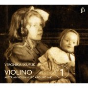 Veronika Skuplik, Evangelina Mascardi - Violino. Austrian Violin Music around 1680 (2014)