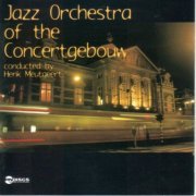Jazz Orchestra of the Concertgebouw - Jazz Orchestra of the Concertgebouw conducted by Henk Meutgeert (2000)