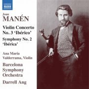 Ana María Valderrama, Barcelona Symphony Orchestra & Darrell Ang - Manén: Violin Concerto No. 3 "Ibérico" & Symphony No. 2 "Ibérica" (2020) [Hi-Res]