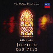 Stile Antico - The Golden Renaissance: Josquin des Prez (2021) [Hi-Res]
