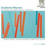 Estonian Philharmonic Chamber Choir, Orlando Consort, Paul Hillier - Scattered Rhymes (2008) [Hi-Res]
