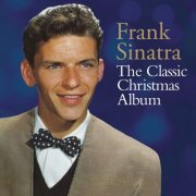 Frank Sinatra - The Classic Christmas Album (2014)