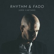 João Caetano - Rhythm & Fado (2019)