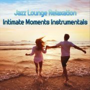 VA - Jazz Lounge Relaxation Intimate Moments Instrumentals (2024)