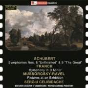 Sergiu Celibidache - Schubert: Symphonies Nos. 8 & 9 - Mussorgsky: Pictures at an Exhibition - Franck: Symphony in D Minor (2015)