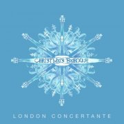 London Concertante - Christmas Baroque (2021) [Hi-Res]
