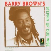 Barry Brown - Steppin Up Dub Wise (2013)