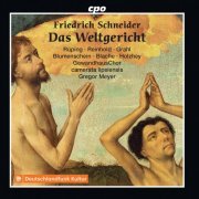 Gewandhaus Chorus & camerata lipsiensis, Gregor Meyer - Friedrich Schneider: Das Weltgericht (2019)