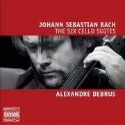 Alexandre Debrus - Bach: The Six Cello Suites BWV 1007-1012 (2014) [Hi-Res]