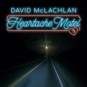 David McLachlan - Heartache Motel (2020)