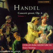 Collegium Musicum 90, Simon Standage - Handel: Concerti Grossi Op.6, Vol.1 (1997)