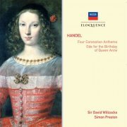 Simon Preston & Sir David Willcocks - Handel: Four Coronation Anthems; Ode for the Birthday of Queen Anne (2005)