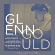 Glenn Gould - Glenn Gould, piano: Johann Sebastian Bach (Remastered) (2023)