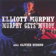 Elliott Murphy With Olivier Durand - Murphy gets muddy (2005)
