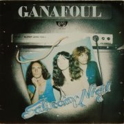 Ganafoul - Saturday Night (Reissue) (1977/1994)