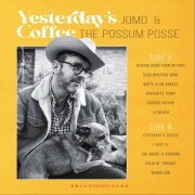 Jomo and the Possum Posse - Yesterday's Coffee (2024)