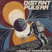 Man or Astro-Man? - Distant Pulsar (2023)