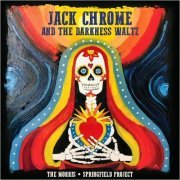 Morris Springfield Project (Russell Morris, Rick Springfield) - Jack Chrome And The Darkness Waltz (2021)