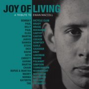 Various Artists - Joy of Living – A Tribute to Ewan MacColl (2015) [Hi-Res]