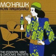 Alan Hawkshaw - Mo'Hawk: The Essential Vibes & Grooves 1967-1975 (2003)