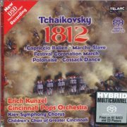 Erich Kunzel - Tchaikovsky: 1812 Overture, Capriccio Italien, Marche Slave, Festival Coronation March, Polonaise, Cossack Dance (2001) [SACD]