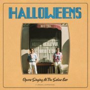 Halloweens - Opera Singing At The Salsa Bar (2024)