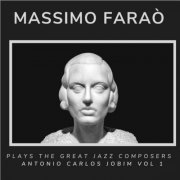 Massimo Faraò - Plays the Great Jazz Composers Antonio Carlos Jobim, Vol. 1-3 (2023)