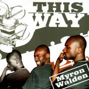 Myron Walden - This Way (2003)